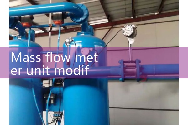 Mass flow meter unit modification