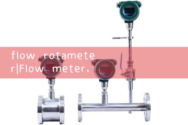 flow rotameter|orifice meter